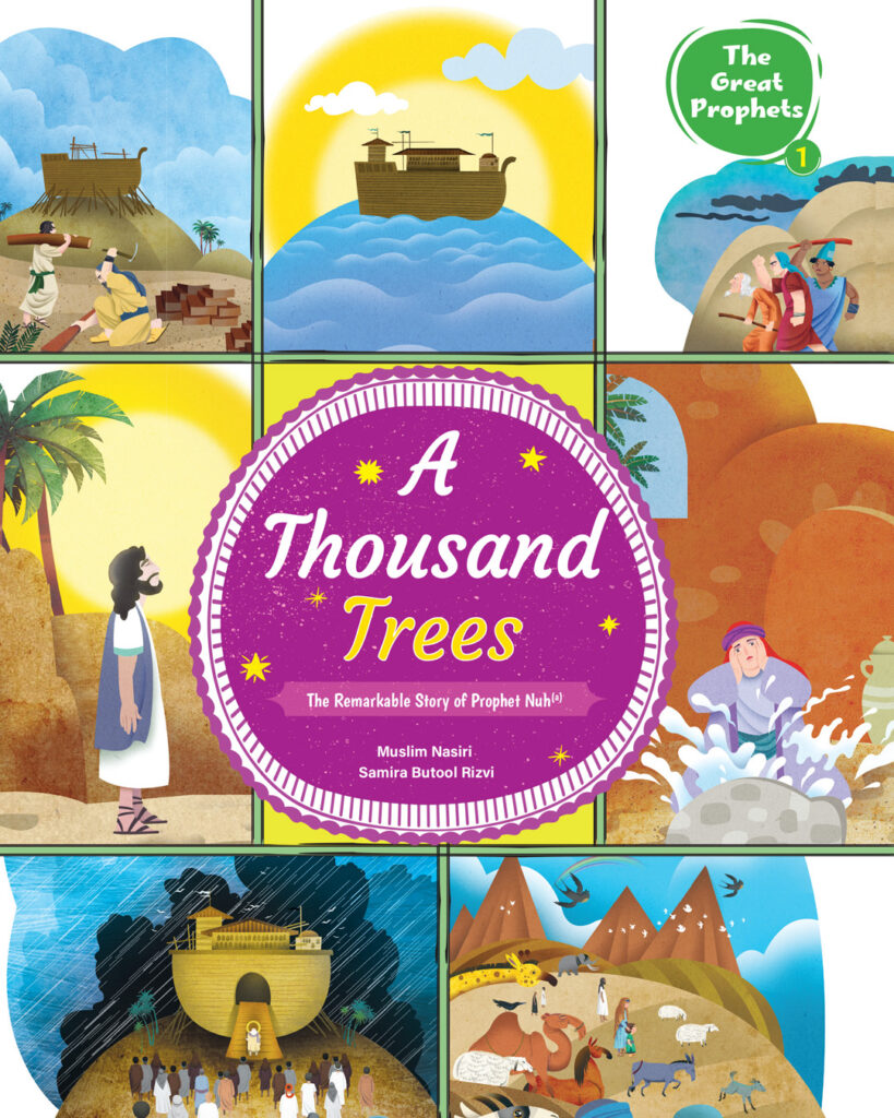 A Thousand Trees: The Remarkable Story of Prophet Nuh(a)